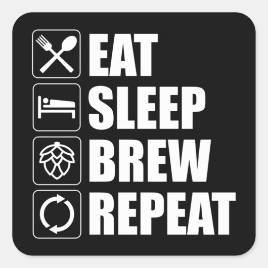 Eat Sleep Brew Herhaal Funny Beer Home Breken Vierkante Sticker (Voorkant)