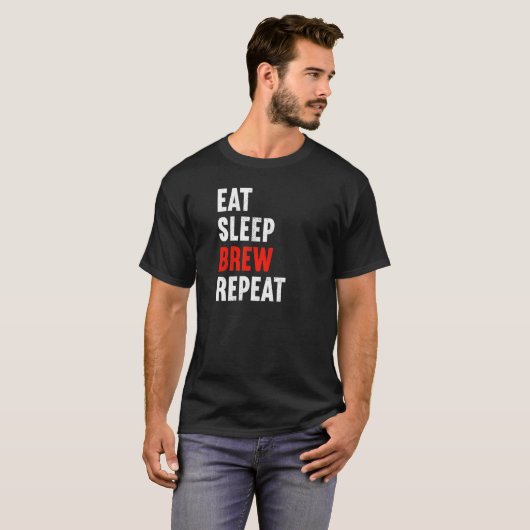 Eat Sleep Brew Repeat Brewer Beer Brewery T-shirt (Voorkant volledig)