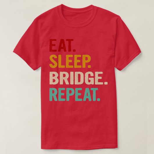 Eat Sleep Bridge Funny Bridge Player Card G herhal T-shirt (Design voorkant)