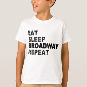 Eat Sleep Broadway Herhalen T-shirt