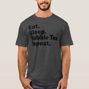 Eat Sleep Bubble Tea Herhaal 1 T-shirt