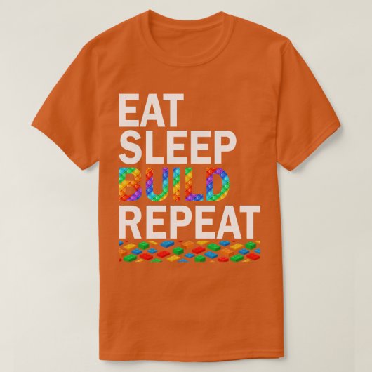 Eat Sleep Build Herhaling Blocks Bricks Mast T-shirt (Design voorkant)