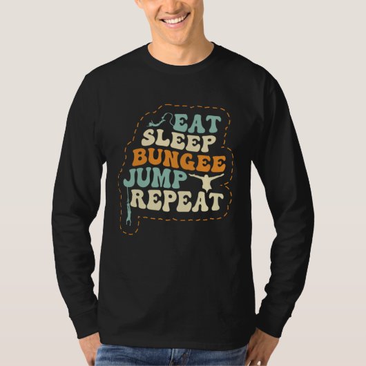 Eat Sleep Bungee Jump Repeat Bungee Jumper Bungee  T-shirt (Voorkant)