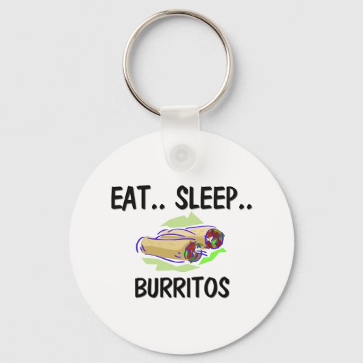 Eat Sleep BURRITOS Sleutelhanger (Voorkant)