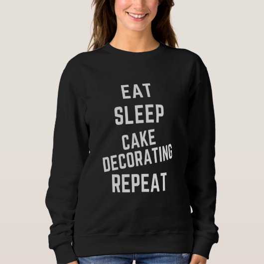 Eat Sleep Cake Decorting Herhalen Trui (Voorkant)