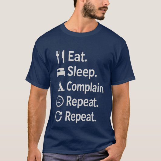 Eat Sleep Camp Complain Repeat Sarcastic Camping f T-shirt (Voorkant)
