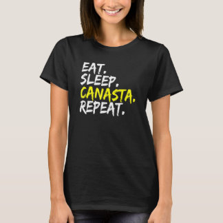 Eat Sleep Canasta Herhalingskaartspel T-shirt