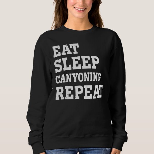 Eat Sleep Canyoning Herhaal Sarcastic Trui (Voorkant)