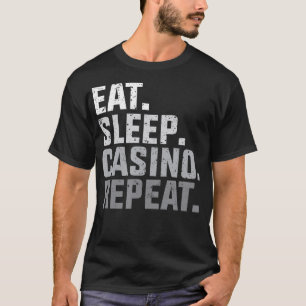 Eat Sleep Casino Herhaal de gokcadeaus T-shirt