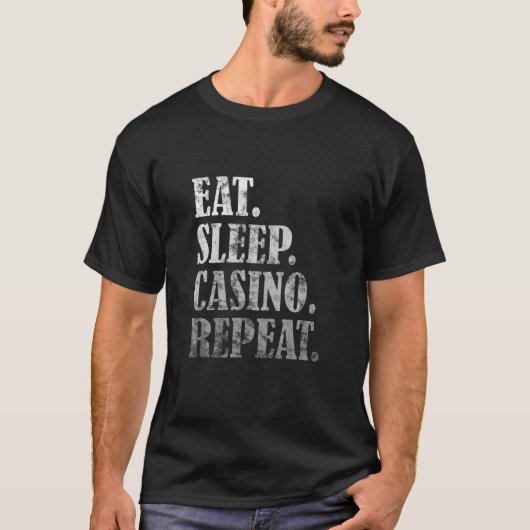 Eat Sleep Casino Herhaal gokcadeauidee T-shirt (Voorkant)