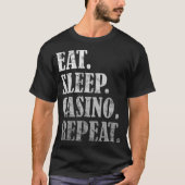 Eat Sleep Casino Herhaal gokcadeautje Classic T-shirt (Voorkant)