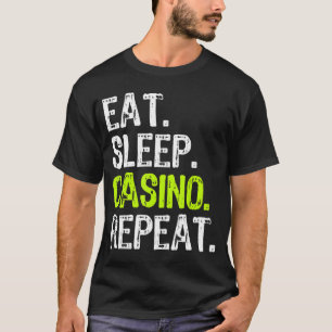 Eat Sleep Casino herhalen Gambling Gambler Funny L T-shirt