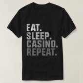 Eat Sleep Casino Repeat  T-shirt (Design voorkant)