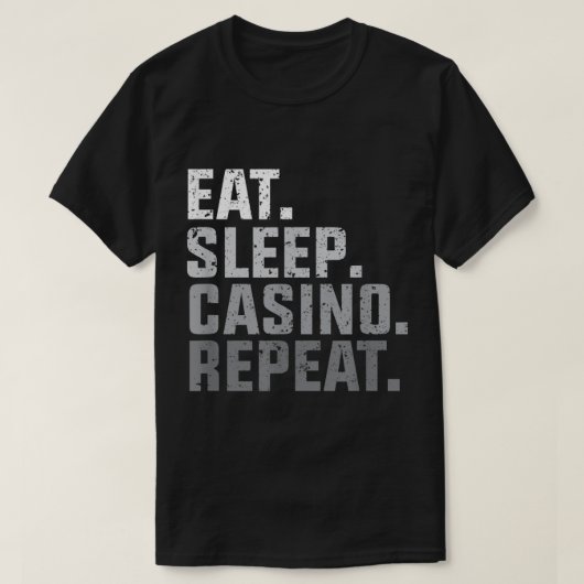 Eat Sleep Casino Repeat  T-shirt (Design voorkant)