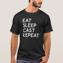 Eat Sleep Cast Herhaling Gevist T-shirt