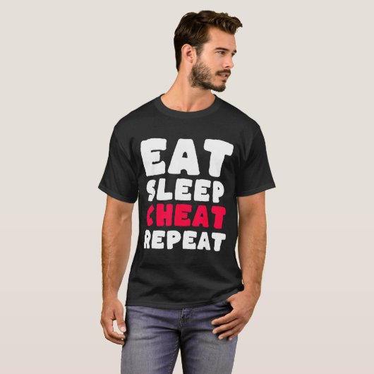 Eat Sleep Cheat Repeat Funny Cheating Cheater  T-shirt (Voorkant volledig)