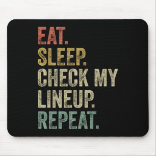 Eat Sleep Check My Line-up Herhaal grappige fantas Muismat