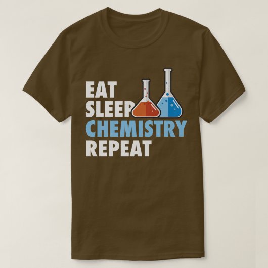 Eat Sleep Chemistry Repeat Science Student Chemist T-shirt (Design voorkant)
