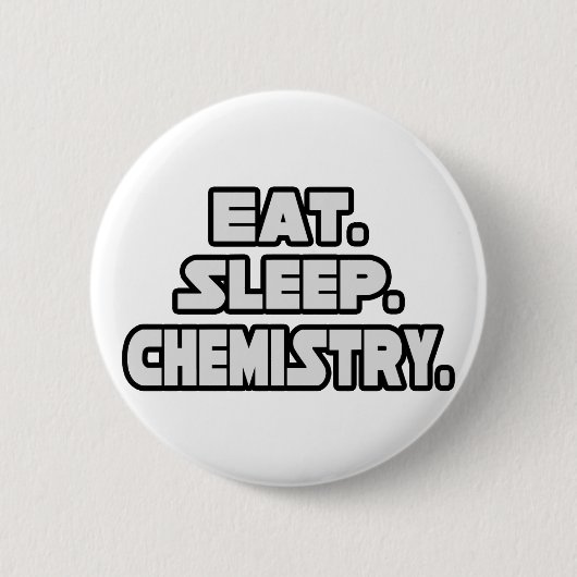 Eat Sleep Chemstry Ronde Button 5,7 Cm (Voorkant)