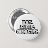 Eat Sleep Chemstry Ronde Button 5,7 Cm (Voorkant /achterkant)