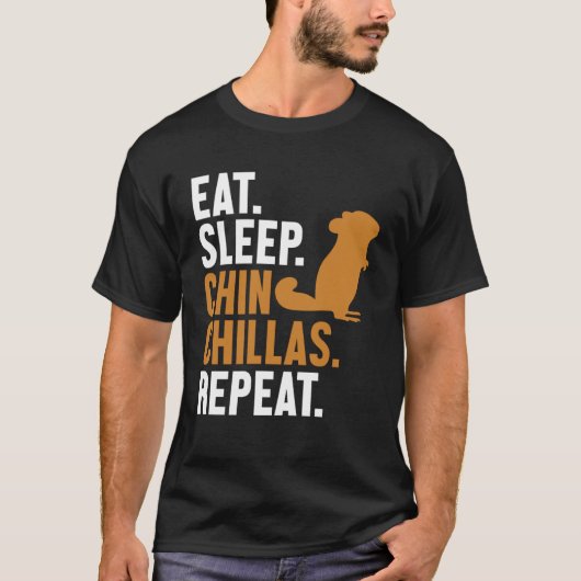 Eat Sleep Chinchillas Repeat Short Tail Long Hair  T-shirt (Voorkant)