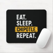 Eat Sleep Chipotle Herhaal  Grappig Chipotle L Muismat (Met muis)