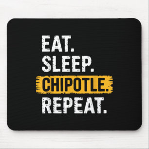 Eat Sleep Chipotle Herhaal Grappig Chipotle L Muismat