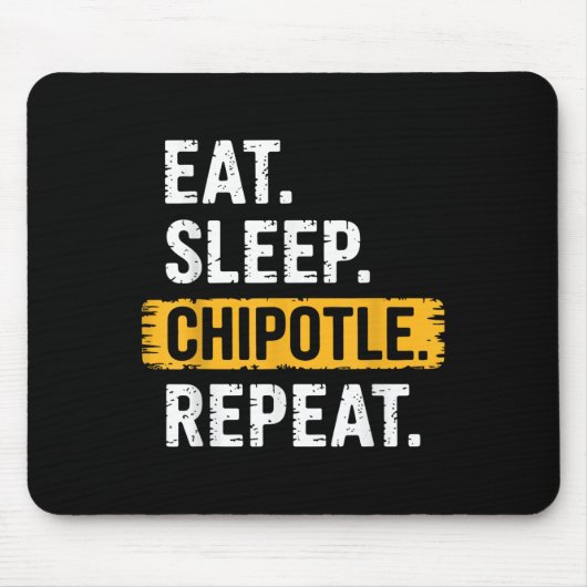 Eat Sleep Chipotle Herhaal  Grappig Chipotle L Muismat (Voorkant)