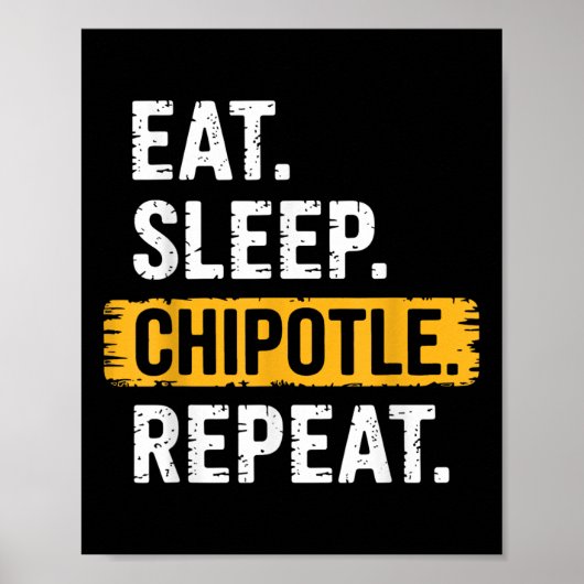 Eat Sleep Chipotle Herhaal Grappig Chipotle L Poster (Voorkant)