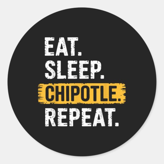 Eat Sleep Chipotle Herhaal Grappig Chipotle L Ronde Sticker (Voorkant)