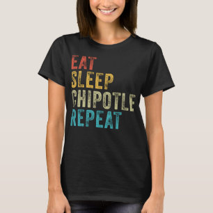 Eat Sleep Chipotle Herhaal Grappige Chipotle Class T-shirt