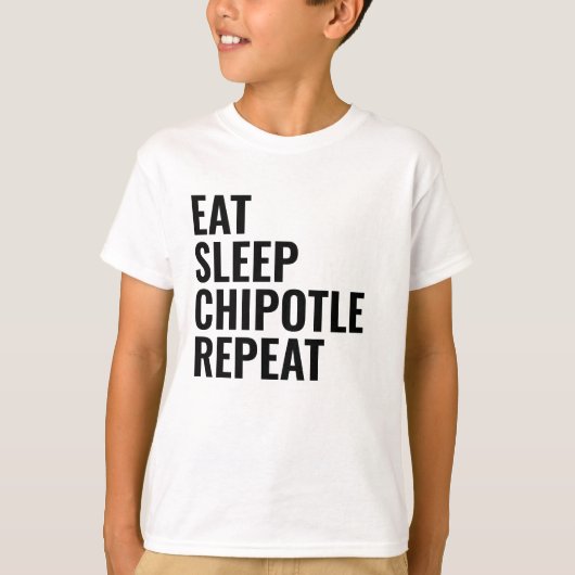 EAT SLEEP CHIPOTLE REPEAT T-SHIRT (Voorkant)