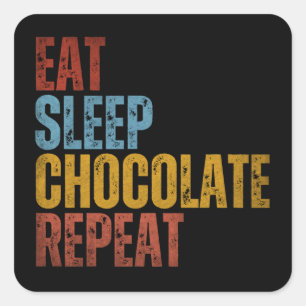 EAT SLEEP CHOCOLATE REPEAT VIERKANTE STICKER