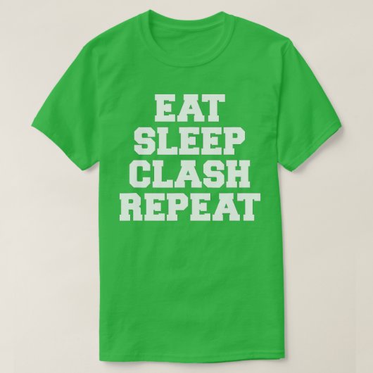 Eat Sleep Clash Herhaalgeschenk voor royale gamers T-shirt (Design voorkant)