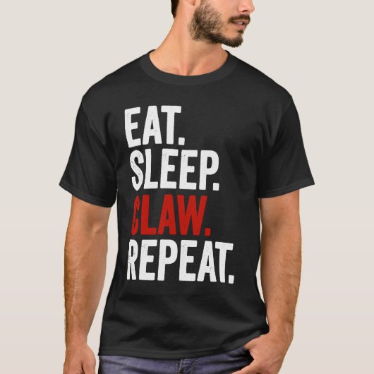 Eat Sleep Claw Repeat Ain't No Laws Hard Seltzer T-shirt (Voorkant)