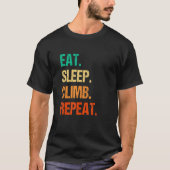 Eat Sleep Climb Repeat Rock Boulder Bouldering Roc T-shirt (Voorkant)