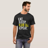 Eat Sleep Club DJ Repeat  Disc Jockey T-shirt (Voorkant volledig)