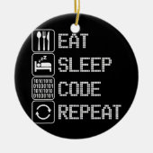 Eat Sleep Code Herhaal Coder Developer Computer Keramisch Ornament (Voorkant)