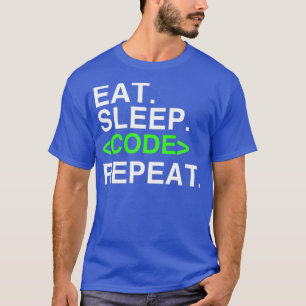 Eat Sleep Code Herhaal Geweldige coderingshirt T-shirt