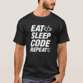 Eat Sleep Code herhalen T-shirt (Voorkant)