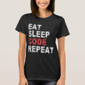 Eat Sleep Code herhalen T-shirt (Voorkant)