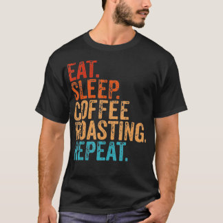 Eat Sleep Coffee Roasting Herhaal Funny Cof T-shirt