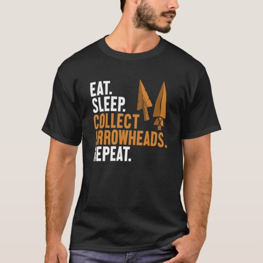 Eat Sleep Collect Arrowheads Repeat Arrowhead Coll T-shirt (Voorkant)