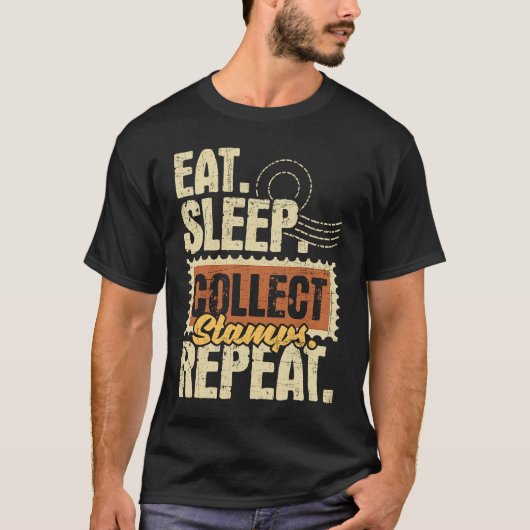 Eat Sleep Collect Stamps Repeat  Philatelist Posta T-shirt (Voorkant)