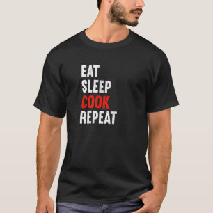 Eat Sleep Cook Herhaal Chef Food Preparer Kitchen T-shirt