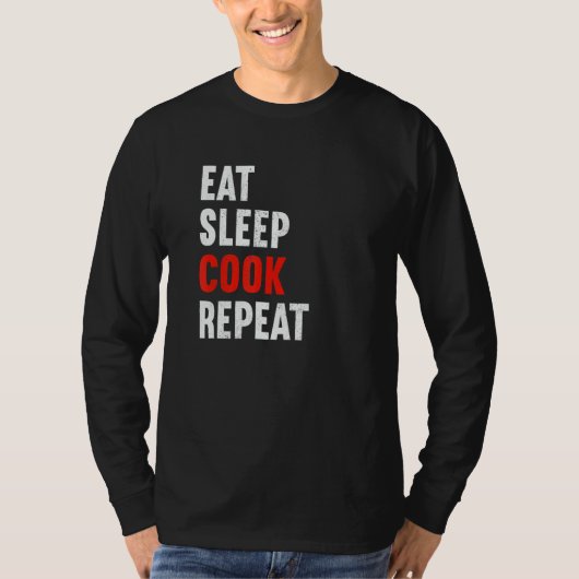 Eat Sleep Cook Repeat Chef Food Preparer Kitchen M T-shirt (Voorkant)