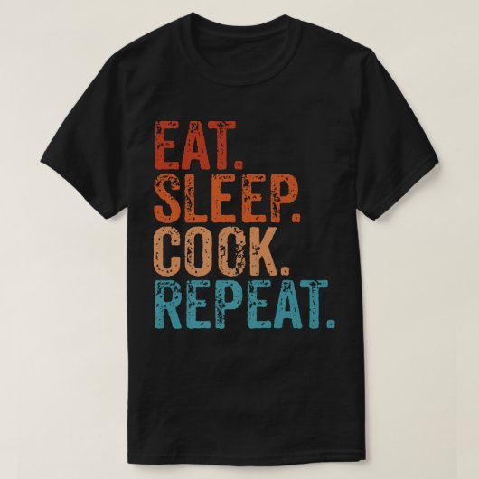 Eat Sleep Cook Repeat Cooking Chef Culinary Lunch T-shirt (Design voorkant)