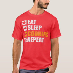 Eat Sleep Cooking Herhaaldelijk Kooking Chef Funny T-shirt