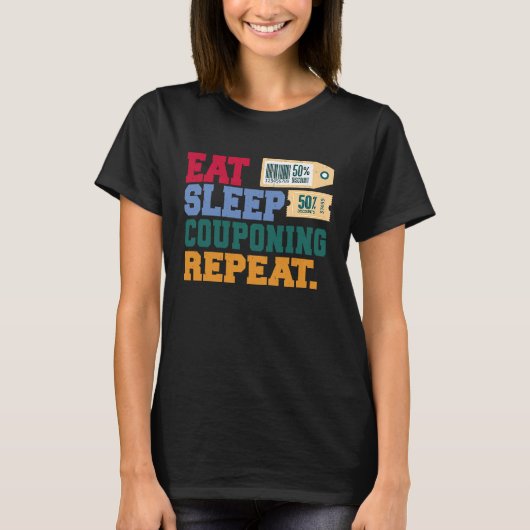 Eat Sleep Couponing Repo Coupons T-shirt (Voorkant)