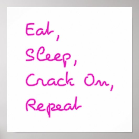Eat Sleep Crack aan Herhalen Poster (Voorkant)